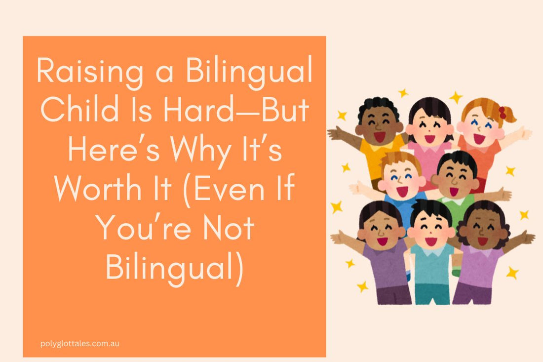 Blog post banner about raising bilingual children and global citizens written by Polyglot Tales a children's language bookstore in Australia.