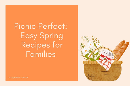 Blog banner titled picnic perfect, easy spring recipes for families in Australia written by Polyglot Tales