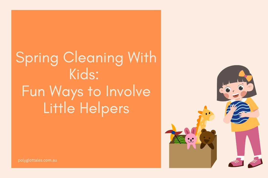 Blog banner titled Spring cleaning with kids fun ways to involve little helpers written by Polyglot Tales your children's language books store in Australia