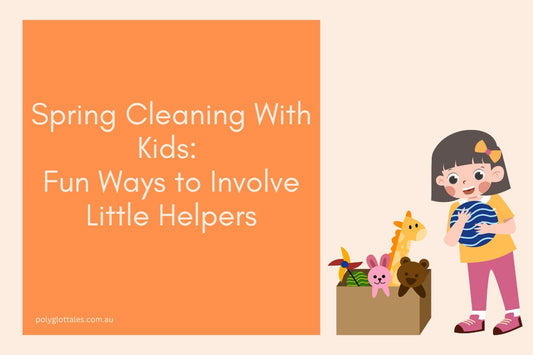 Blog banner titled Spring cleaning with kids fun ways to involve little helpers written by Polyglot Tales your children's language books store in Australia