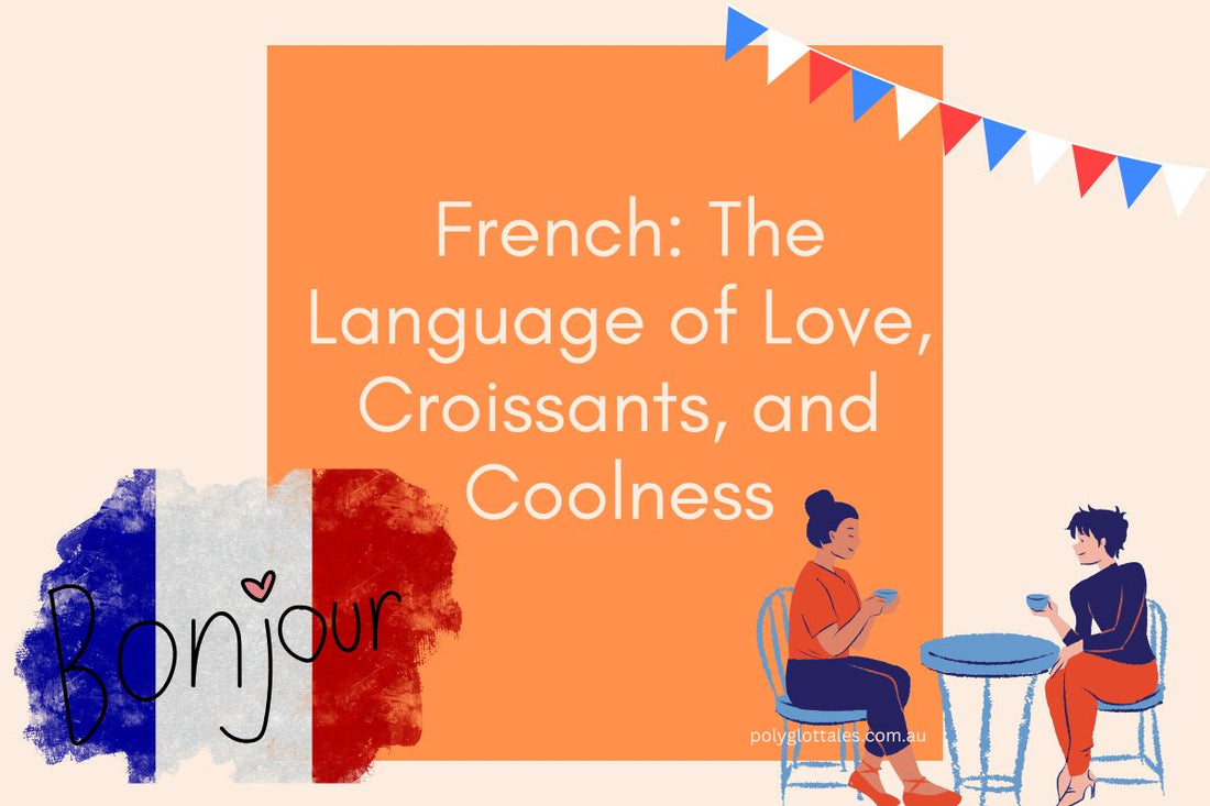 Fun facts about french language blog post by Polyglot Tales, an onoine bookstore in Melbourne selling children's books for bilingual families