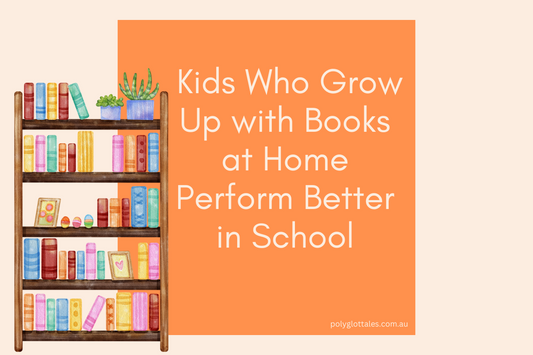 A bookshelf filled with multilingual children's books with a page title kids who grow up with books at home perform better in school.