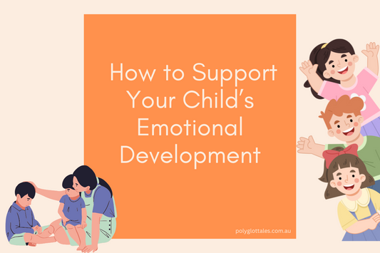 Banner with blog title How to support your child's emotional development, a guide to bilingual parents in Australia