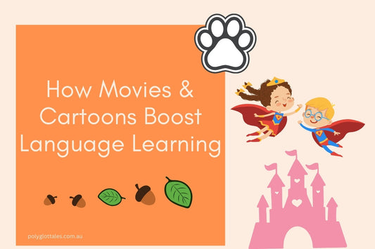 Blog post banner titled how movies and cartoons boost language learning with graphics of cartoons for a blog post written by Polyglot Tales an online children's language books store in Australia selling books in Japanese Hindi Italian and Chinese.