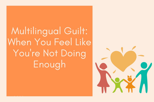 Blog banner titles multilingual guilt written by Polyglot Tale your children's language books store in Australia.